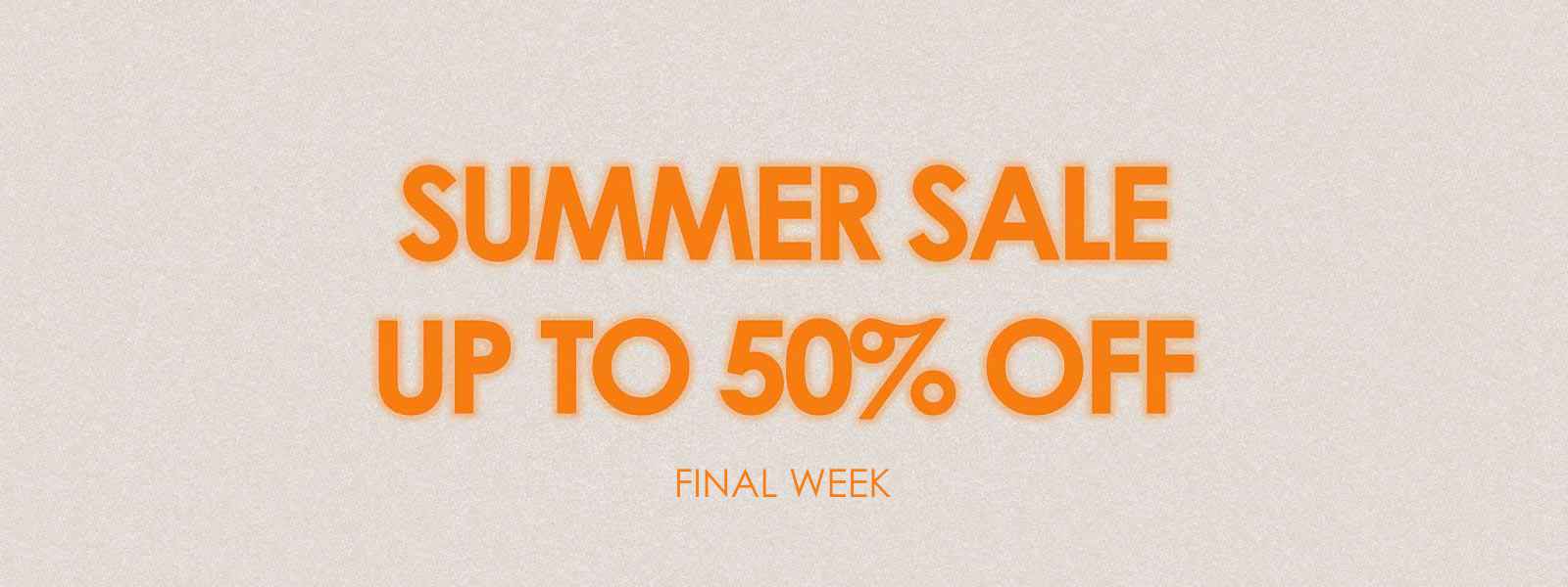 Summer sale with Up to 50% Off designer clothing. Final Week